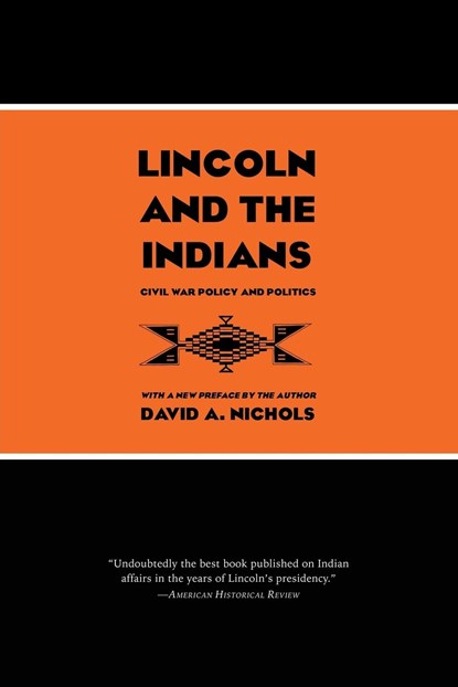 Lincoln and the Indians, David A. Nichols - Paperback - 9780873518758
