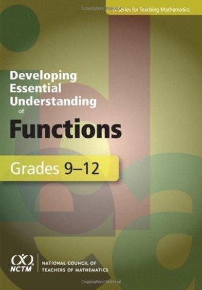 Developing Essential Understanding of Functions for Teaching Mathematics in Grades 9-12, Gwendolyn Lloyd ; Sybilla Beckmann - Paperback - 9780873536233