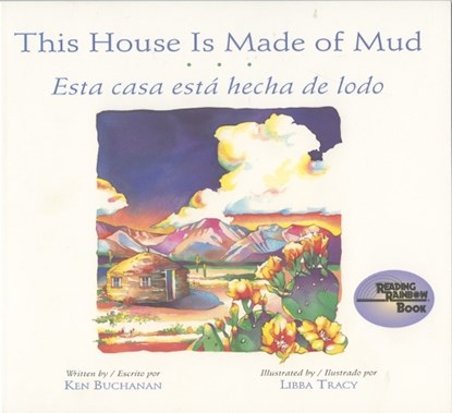 This House is Made of Mud / Esta Casa Esta Hecha de Lodo, Ken Buchanan ; Libba Tray - Paperback - 9780873585804