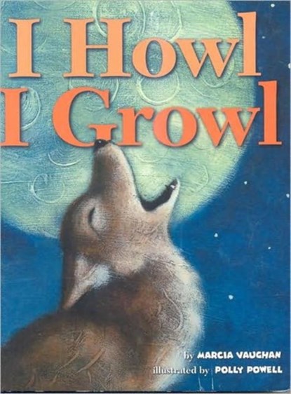 I Howl, I Growl, Marcia Vaughan - Gebonden - 9780873588355