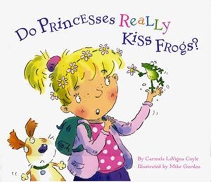 Do Princesses Really Kiss Frogs?, Carmela LaVigna Coyle - Ebook - 9780873589789