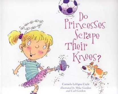 Do Princesses Scrape Their Knees?, Carmela LaVigna Coyle - Ebook - 9780873589796