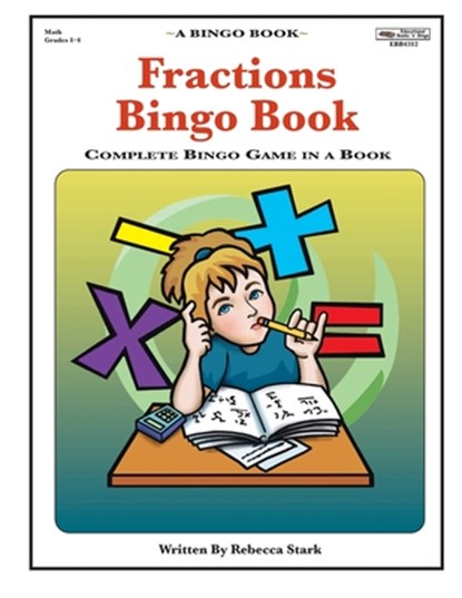 Fractions Bingo Book: Complete Bingo Game In A Book, Rebecca Stark - Paperback - 9780873864312