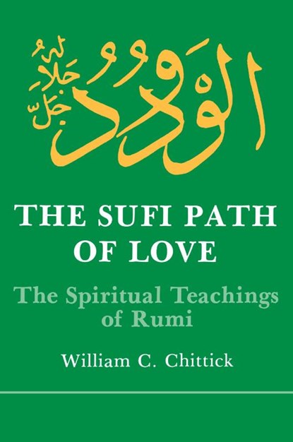 The Sufi Path of Love, William C. Chittick - Paperback - 9780873957243