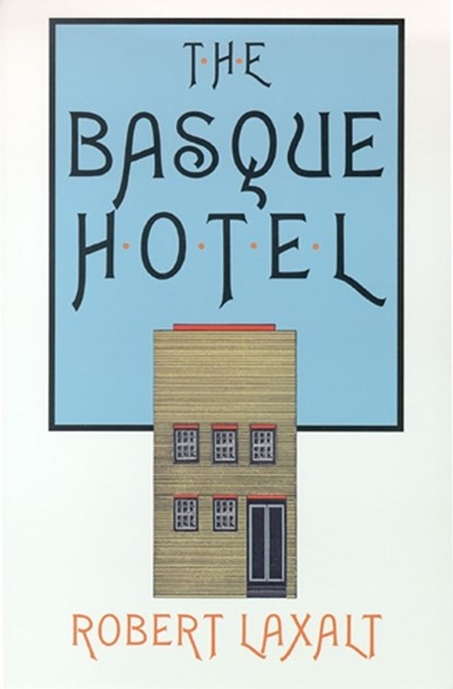 The Basque Hotel, Robert Laxalt - Paperback - 9780874172164