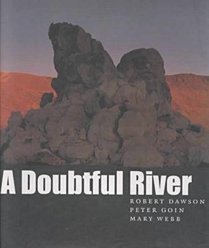 A Doubtful River, DAWSON,  Robert ; Goin, Peter ; Webb, Mary Margaret - Gebonden - 9780874173499