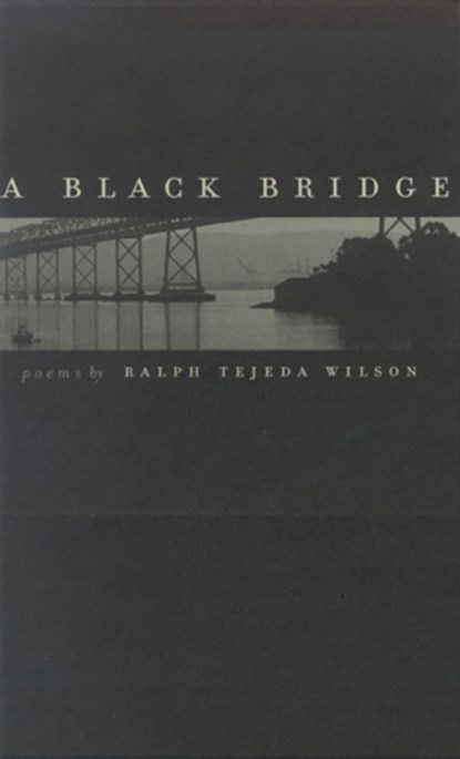 A Black Bridge, Ralph Tejeda Wilson - Paperback - 9780874173604
