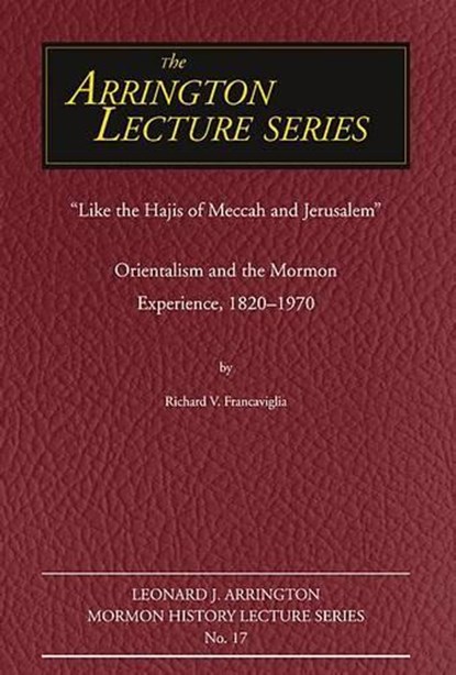 "Like the Hajis of Meccah and Jerusalem", Francaviglia, Richard - Paperback - 9780874218848
