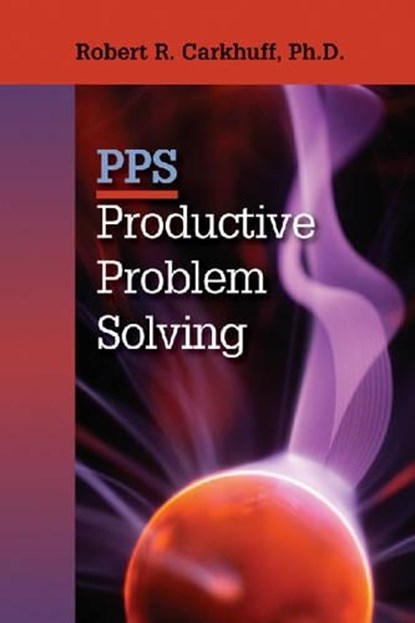 Productive Problem Solving, CARKHUFF,  Robert - Paperback - 9780874250190