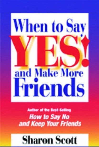 When to Say Yes!, Sharon Scott - Paperback - 9780874250664