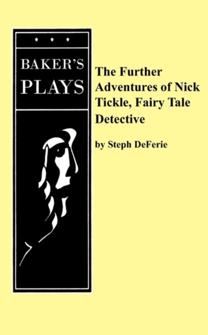 The Further Adventures of Nick Tickle, Fairytale Detective, Steph DeFerie - Paperback - 9780874402322