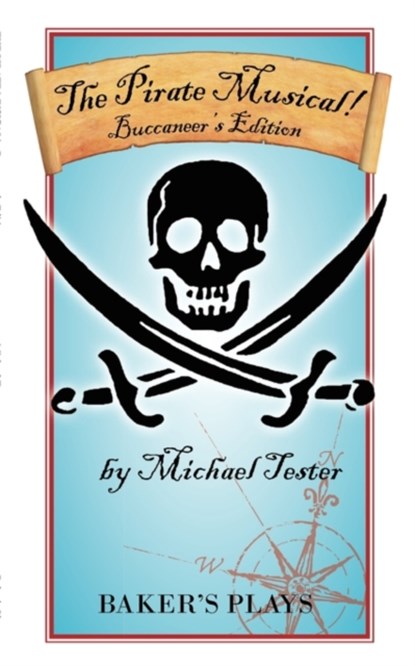 The Pirate Musical! - Buccaneer's Edition, Michael Tester - Paperback - 9780874402377