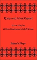 Romeo and Julius [Ceaser] | William Shakespeare ; Jeff Goode | 
