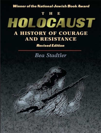 The Holocaust: A History of Courage and Resistance, Behrman House - Paperback - 9780874415780