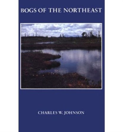 Bogs of the Northeast, Charles W. Johnson - Paperback - 9780874513318