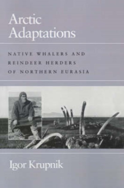 Arctic Adaptations, Igor Krupnik - Paperback - 9780874516333