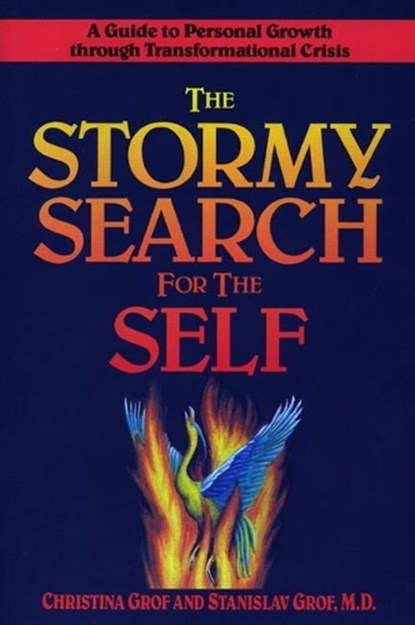 The Stormy Search for the Self, Christina (Christina Grof) Grof ; Stanislav (Stanislav Grof) Grof - Paperback - 9780874776492