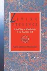 Living Presence - Kabir Helminski - 9780874776997