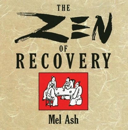 ZEN of Recovery, Mel Ash - Paperback - 9780874777062
