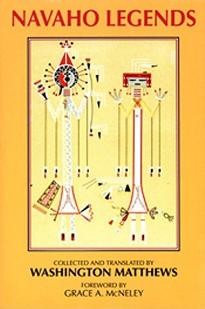 NAVAHO LEGENDS 2/E, Washington Matthews - Paperback - 9780874804249