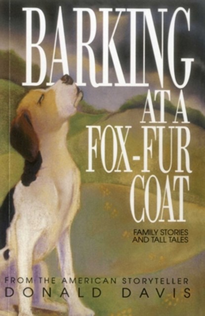 Barking at a Fox-Fur Coat, Donald Davis - Paperback - 9780874831405