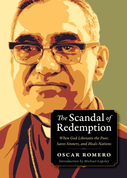 The Scandal of Redemption, Oscar Romero - Paperback - 9780874861419