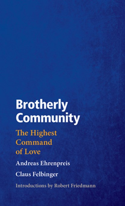 Brotherly Community, Andreas Ehrenpreis ; Claus Felbinger - Paperback - 9780874861907
