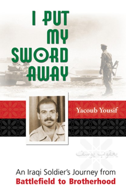 I Put My Sword Away, Yacoub Yousif - Paperback - 9780874867107