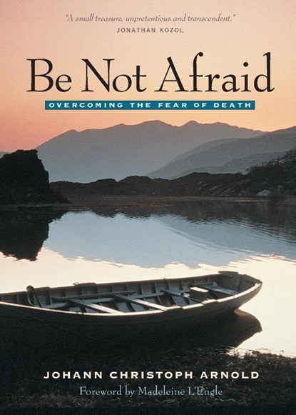 Be Not Afraid, Johann Christoph Arnold - Paperback - 9780874869163