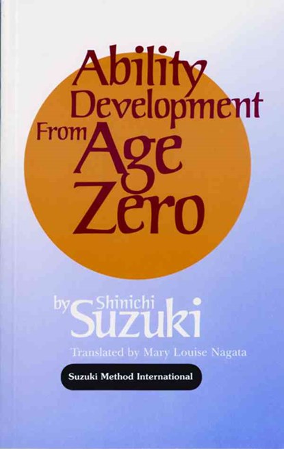 Ability Development from Age Zero, Shinichi Suzuki - Paperback - 9780874875805