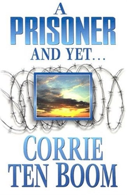 PRISONER & YET A, CORRIE TEN BOOM - Paperback - 9780875080192