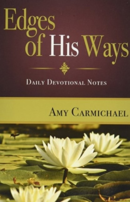 EDGES OF HIS WAYS, AMY CARMICHAEL - Paperback - 9780875080628