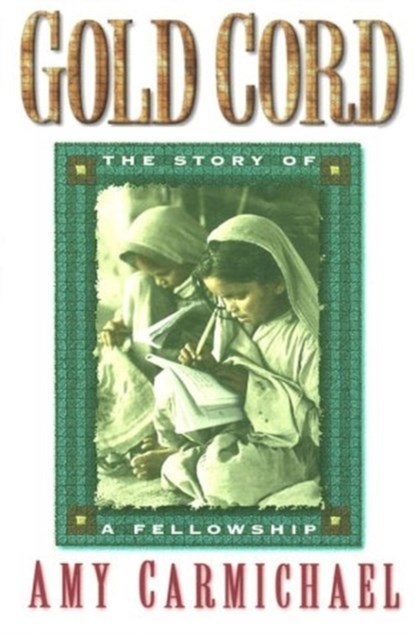 GOLD CORD, AMY CARMICHAEL - Paperback - 9780875080680