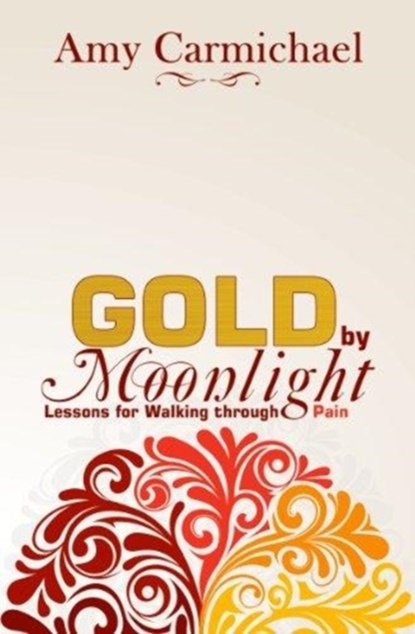 Gold by Moonlight, Amy Carmichael - Paperback - 9780875080871