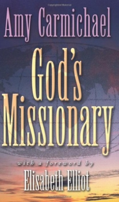 God's Missionary, Amy Carmichael - Paperback - 9780875083230