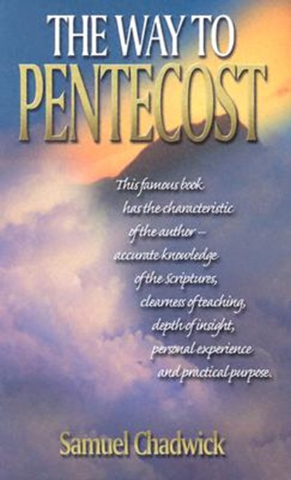 WAY TO PENTECOST THE, SAMUEL CHADWICK - Paperback - 9780875085791