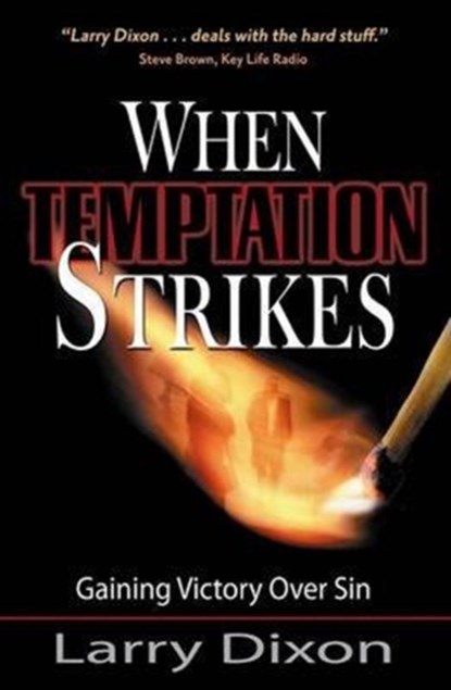 When Temptation Strikes, Larry Dixon - Paperback - 9780875089874