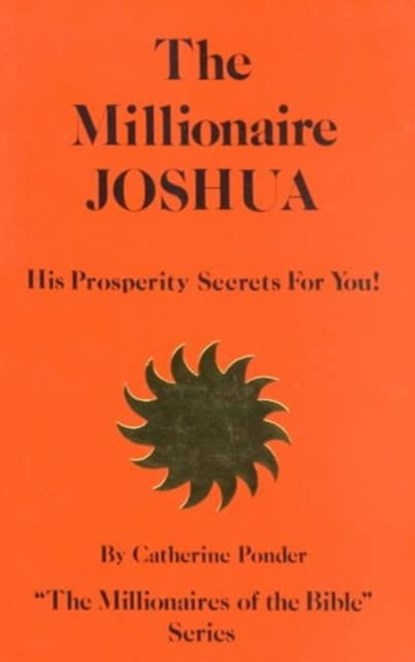 The Millionaire Joshua - the Millionaires of the Bible Series Volume 3, Catherine (Catherine Ponder) Ponder - Paperback - 9780875162539