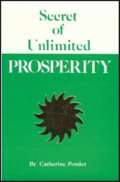 Secret of Unlimited Prosperity, Catherine (Catherine Ponder) Ponder - Paperback - 9780875164199