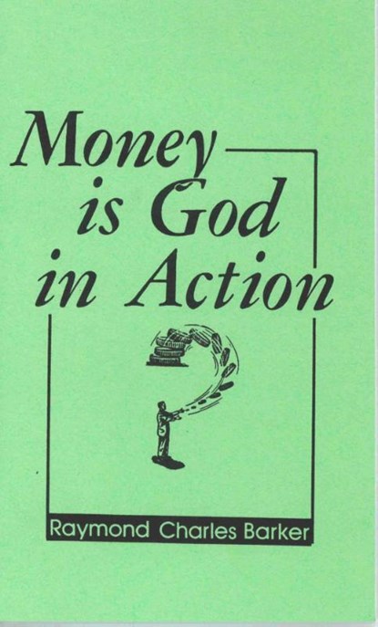 MONEY IS GOD IN ACTION, Raymond Charles Barker - Gebonden - 9780875165028