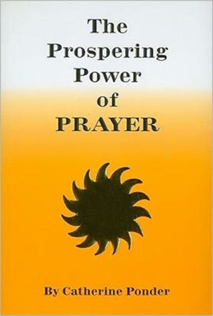 The Prospering Power of Prayer, Catherine (Catherine Ponder) Ponder - Paperback - 9780875165165