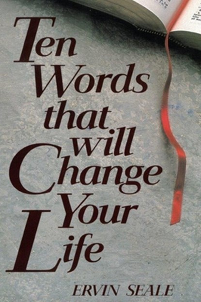 Ten Words That Will Change Your Life, Ervin Seale - Paperback - 9780875166513