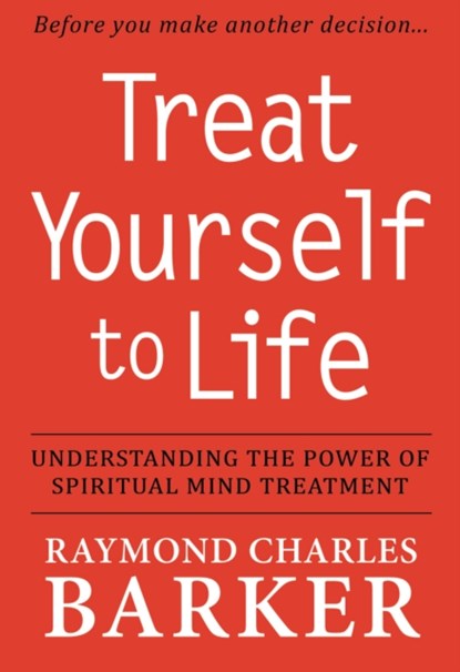 Treat Yourself to Life, Raymond Charles Barker - Paperback - 9780875167008