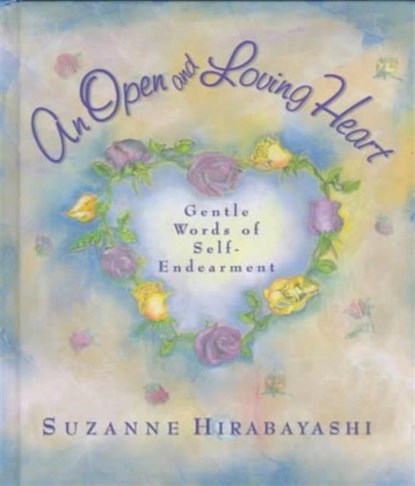 An Open and Loving Heart, Suzanne Hirabayashi - Paperback - 9780875167015