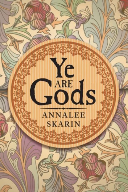 Ye are Gods, Annalee (Annalee Skarin) Skarin - Paperback - 9780875167183