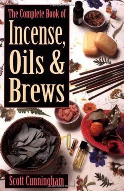The Complete Book of Incense, Oils and Brews, Scott Cunningham - Paperback - 9780875421285