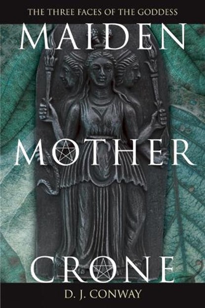 MAIDEN MOTHER CRONE NEW/E, D. J. Conway - Paperback - 9780875421711