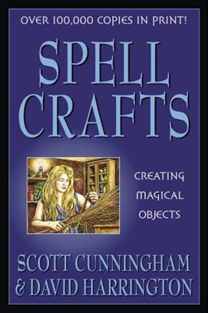 Spell Crafts: Creating Magical Objects, Scott Cunningham - Paperback - 9780875421858