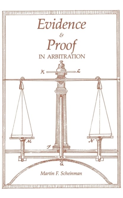 Evidence and Proof in Arbitration, Martin Scheinman - Paperback - 9780875462400