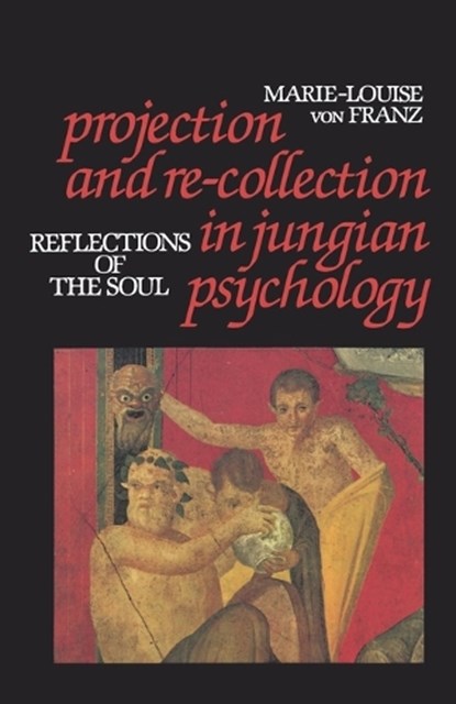 Projection and Re-Collection in Jungian Psychology, von F. Marie-Louise - Paperback - 9780875484174